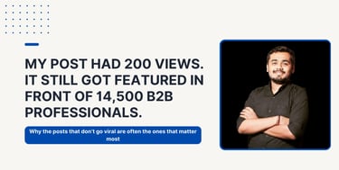 My Post Had 200 Views. It Still Got Featured in Front of 14,500 B2B Professionals.