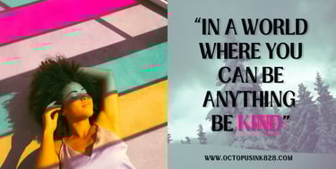 Woman smiling in a colorful scenery with the quote ‘In a world where you can be anything be kind.