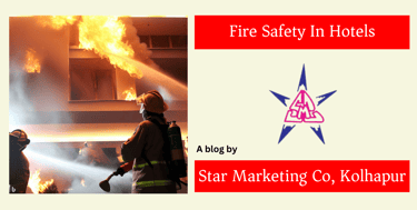 A blog post about fire safety measures in hotels by Star Marketing Co, kolhapur