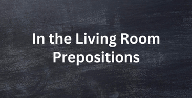 1st year middle school Unit 4 in the living room prepositions