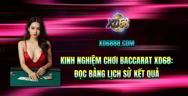 Kinh nghiệm chơi baccarat xd68 xem bảng lịch sử soi cầu