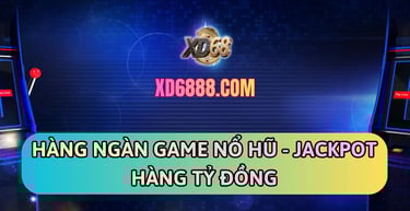 Danh sách các game nổ hũ xd68 với jackpot khủng