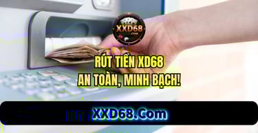 Quy trình rút tiền XD68 chi tiết