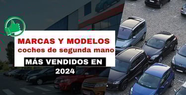 Marcas y modelos de coches de segunda mano mas vendidos en 2024