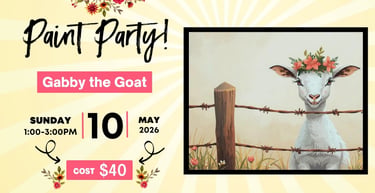 Promotional flyer for Gabby the Goat Paint Party event on May 10 featuring a whimsical goat painting.