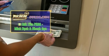 Hướng Dẫn Nạp Tiền Và Rút Tiền Tại PK88 – An Toàn & Nhanh Chóng