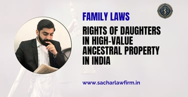 Rights of Daughters in High-Value Ancestral Property in India