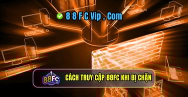 cách truy cập 88fc khi bị chặn