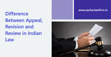 Difference Between Appeal, Revision and Review in Indian Law