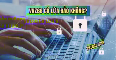 Ảnh minh họa vnz66 có lừa đảo không
