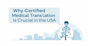 Why Certified Medical Translation Is Crucial in the USA – How Lang Lumin Delivers Accurate Translations