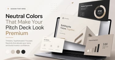 Neutral Colors That Make Your Pitch Deck Look Premium