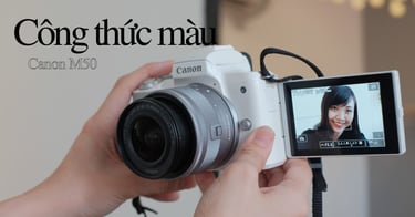 15+ Công thức chỉnh màu Canon M50 đơn giản và nghệ thuật