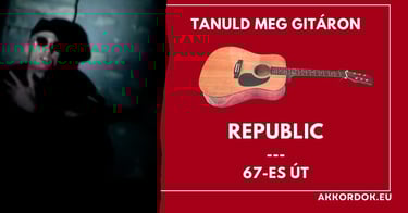 Gitár-dalok: Republic - 67es út akkordok