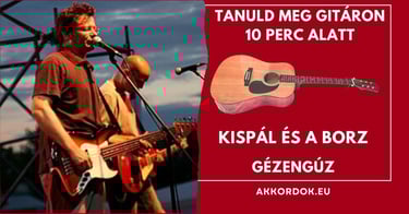 Akkordok kezdőknek: Kispál és a Borz - Gézengúz