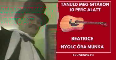 Egyszerű akkordok: Beatrice - Nyolc óra munka