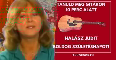 Gitár Akkordok: Halász Judit - Boldog Születésnapot