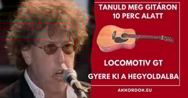 Gitár Akkordok: LGT - Gyere Ki A Hegyoldalba