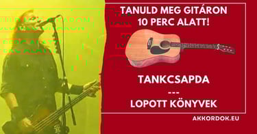 Gitár akkprdpk kezdőknek: Tankcsapda - Lopott Könyvek