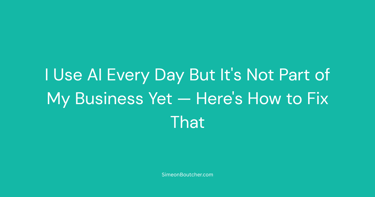 A teal graphic featuring white text about integrating AI into business strategies by Simeon Boutcher.