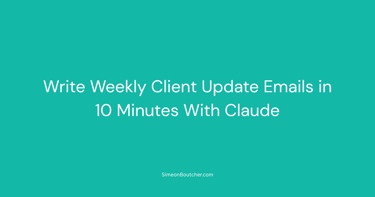Tutorial on how to write weekly client update emails in 10 minutes using Claude AI on a teal background.