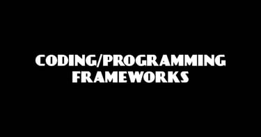 Coding/Programming Frameworks.