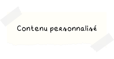 Post it blanc avec écrit "contenu personnalisé"