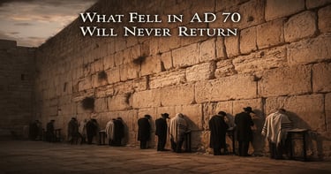 People praying at the Western Wall, symbolizing the Temple system that fell in AD 70 and never returned.