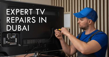 TV Repairs in Dubai