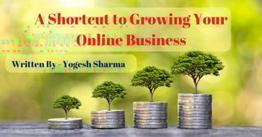 A Shortcut to Growing Your Online Business