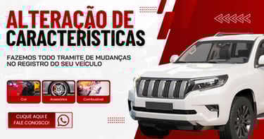 Despachante em Betim realizando regularização de mudança de cor, rodas, motor e demais característic