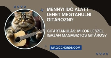 Mennyi idő alatt lehet megtanulni gitározni