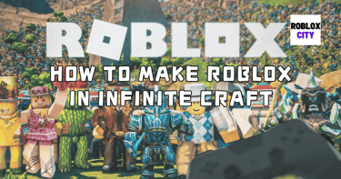 How to Make Roblox in Infinite Craft