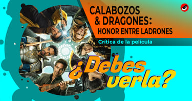 Calabozos y dragones: Honor entre ladrones ¿Debes Verla?