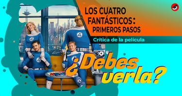LOS CUATRO FANTÁSTICOS PRIMEROS PASOS Debes verla