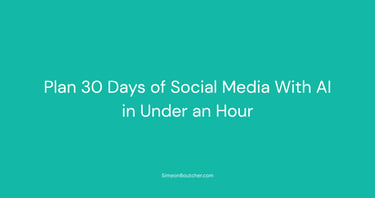 Plan 30 Days of Social Media With AI in Under an Hour