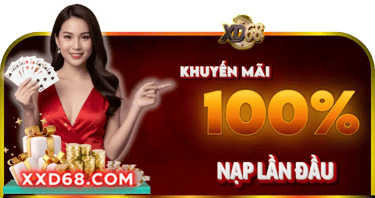 Khuyến mãi nạp đầu 100% XD68 – Ưu đãi hấp dẫn cho thành viên mới