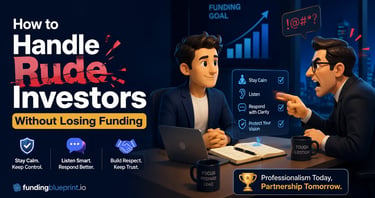 How to Handle Rude Investors Without Losing Funding