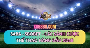 Các sảnh cá cược thể thao xd68 uy tín SABA, SBOBET
