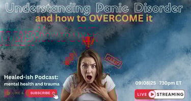 Healed-Ish Podcast Panic Disorder