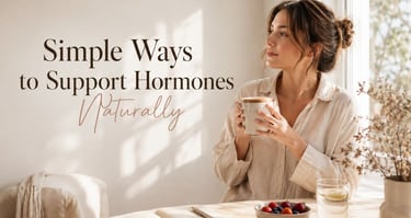 Woman holding a mug by a sunny window with the text Simple Ways to Support Hormones Naturally.