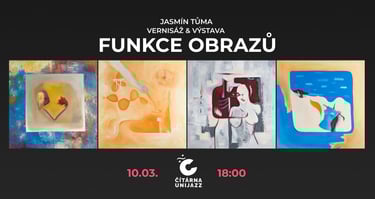 Vernisáž Výstavy: Funkce Obrazů - Jasmín Tůma 2023