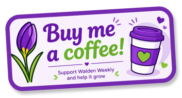 Support Walden Weekly by buying a coffee. Purple and green banner featuring a crocus flower and takeaway coffee cup.