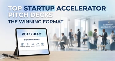 Top Startup Accelerator Pitch Decks: The Winning Format