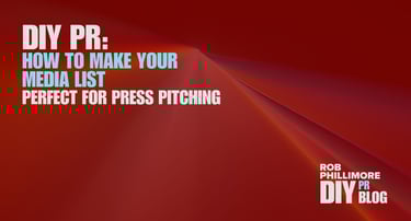 Blog post header image. DIY PR: How to make your media list perfect for press pitching