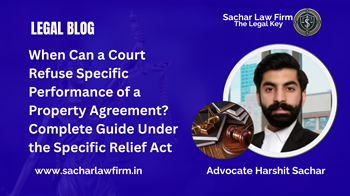 When Can a Court Refuse Specific Performance of a Property Agreement? Complete Guide Under the Specific Relief Act