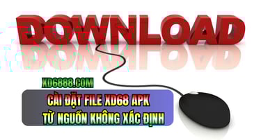 Các bước cài đặt file xd68 apk android an toàn