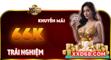 Khuyến mãi trải nghiệm 66K XD68 – Quà tặng miễn phí cho tân thủ