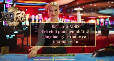 Baccarat XD68 – Trò chơi phổ biến nhất tại sòng bài, tỷ lệ thắng cao, luật đơn giản.
