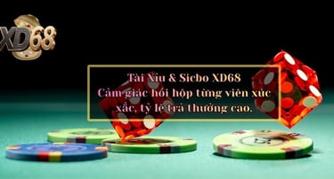 Tài Xỉu & Sicbo XD68 – Cảm giác hồi hộp từng viên xúc xắc, tỷ lệ trả thưởng cao.
